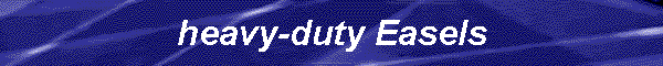 heavy-duty Easels