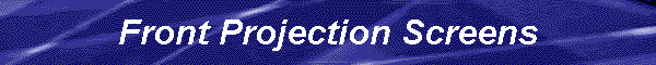 Front Projection Screens