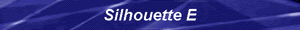Silhouette E