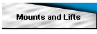 Mounts and Lifts