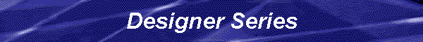 Designer Series