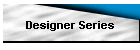 Designer Series